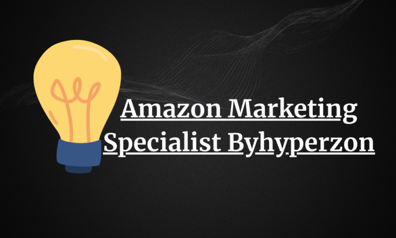 Amazon Marketing Specialist byHyperzon