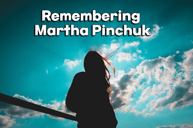 Remembering Martha Pinchuk